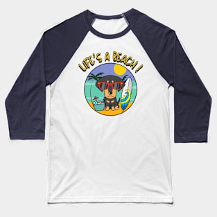 Life's a beach Dachshund Baseball T-Shirt